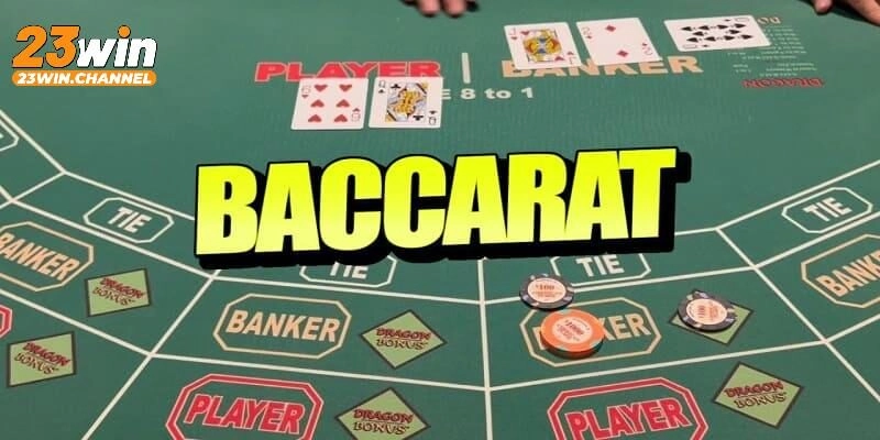 Baccarat tại 23Win chắc chắn sẽ mang lại nhiều trải nghiệm thú vị